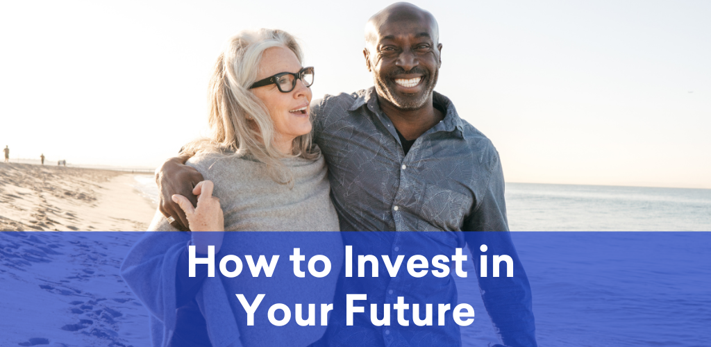 How to Invest in Your Future