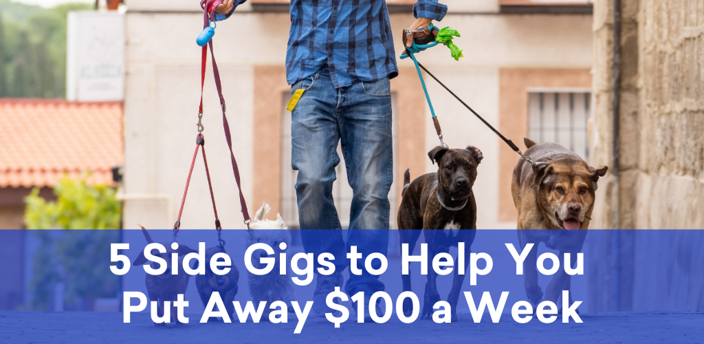 5 Side Gigs to Help You Put Away $100 a Week