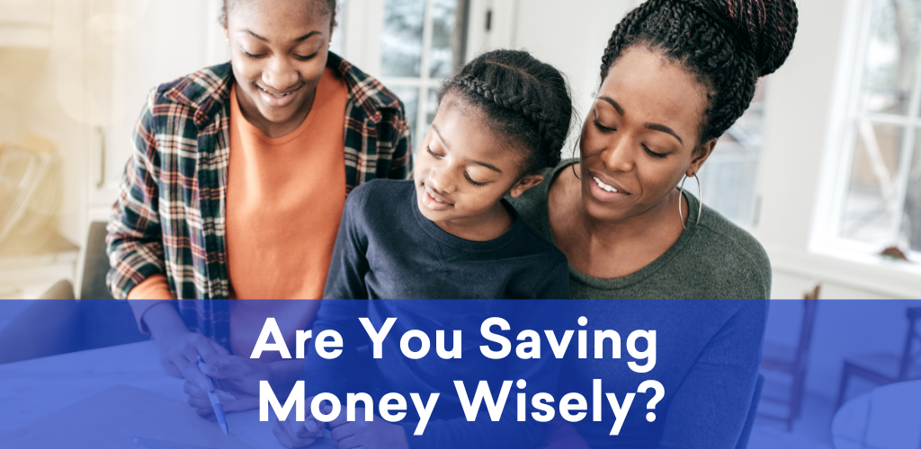 Are You Saving Money Wisely?