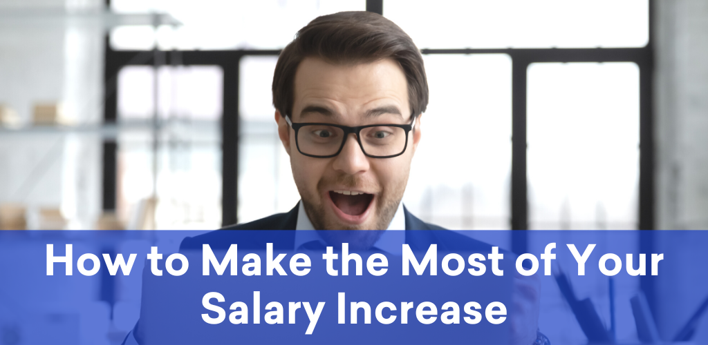 How to Make the Most of Your Salary Increase
