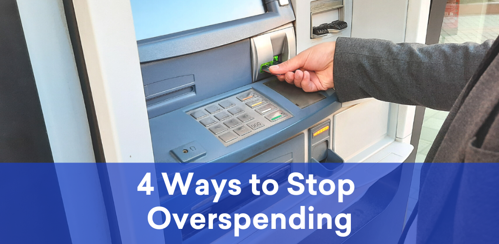 4 Ways to Stop Overspending